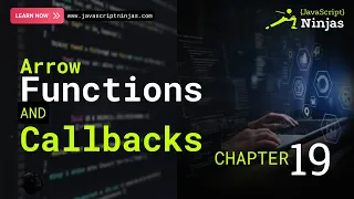 Master Arrow Functions Callbacks in JavaScript JavaScript Ninjas Chapter 19
