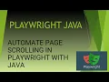 Automate Page Scrolling in Playwright with Java