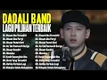 Disaat Aku Tersakiti, Disaat Aku Pergi || Kumpulan Lagu Dadali Band Terbaik 2025