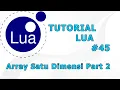 TUTORIAL LUA - Array Satu Dimensi Part 2