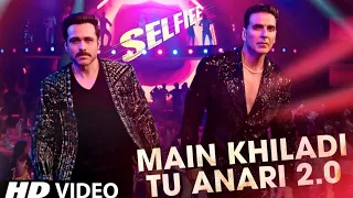 main khiladi tu anari official video selfie akshay kumar emraan hashmi nushrat b udit narayan