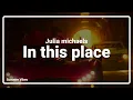 Download Lagu Julia Michaels- In This Place (Lyrics)