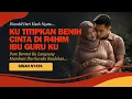 Lagu KISAH CINTA TAK TERDUGA | IBU GURU KU ADALAH CALON IBU DARI ANAK ANAK KU