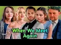 Lagu When We Meet Again Full Movie। When We Meet Again Full Episode । Drama Story Review 