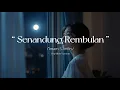 SENANDUNG REMBULAN - Imam S Arifin ( slow pop version video lirik )#covermusic#slowpop @Rolasmusik