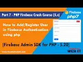 Part 7 PHP Firebase Crash Course How to user in Firebase Authentication using php