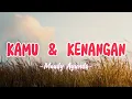 Download Lagu Maudy Ayunda - Kamu \u0026 Kenangan ( Lirik )🎵🎶
