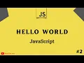 Hello world in JavaScript - JavaScript tutorial 2022 part 2