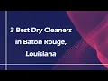 3 Best Dry Cleaners in Baton Rouge Louisiana Dry Cleaning Services