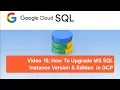 15 How To Upgrade MS SQL Instance Version Edition in GCP