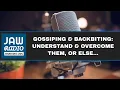 Download Lagu Gossiping \u0026 Backbiting: Understand \u0026 Overcome Them, Or Else...