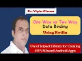 One Way Two Way Data Binding Android using Kotlin Jetpack Library