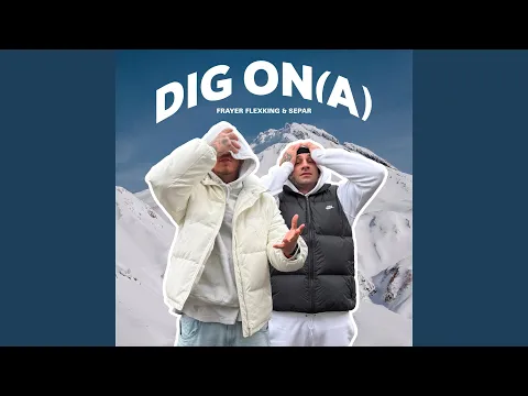 Video Thumbnail: DIG ON(A)