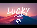 Halsey - Lucky (Lyrics)