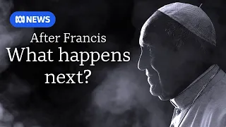 After Pope Francis, what happens next? | ABC NEWS