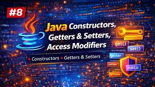 Java Constructors Getters Setters Access Modifiers Explained