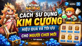 Thời Đại Anh Hùng -  Top Heroes | Cách Sử Dụng Kim Cương Hiệu Quả Và Tối Ưu Cho Người Chơi Mới