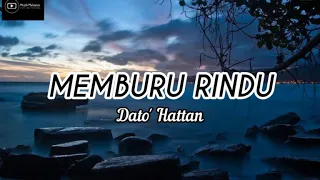 Download DATO' HATTAN - MEMBURU RINDU (Lirik) MP3