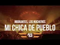 MIGRANTES x LOS NOCHEROS - Mi Chica de Pueblo (BLAS RMX)