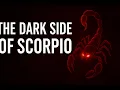 The Dark Side of Scorpio – What They Don’t Want You to Know