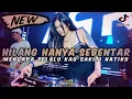 Download Lagu DJ HILANG HANYA SEBENTAR SUDAHI SEDIHMU KAWAN VS RINDU HATIKU RINDU REMIX VIRAL 2025 FULL BASS