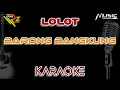 Download Lagu LOLOT - BARONG BANGKUNG | KARAOKE
