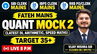 SBI & IBPS Clerk Mains 2026 | Quant Mock Test 2 (Target 35+) by Vijay Mishra | Constant Guide