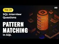 Pattern Matching in SQL Ep-5 Top 20 SQL Interview Questions GeeksforGeeks