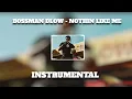 Bossman Dlow - Nothin Like Me [ Instrumental ]