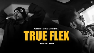 parmish verma ft bohemia true flex official music video 