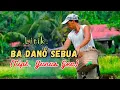 LAGU NIAS - BA DANÖ SEBUA (Lirik) | CIPT. YUNUS GEA