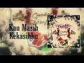 Download Lagu Kau Masih Kekasihku | Senandung Hati dan jiwa | Naff