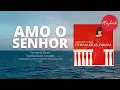 Lagu AMO O SENHOR - PLAYBACK FERNANDA BRUM