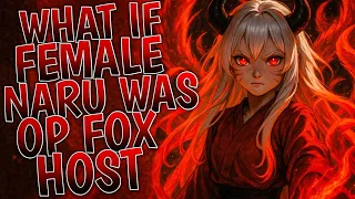 What if Female Naruto Was Op Fox Host Part 1