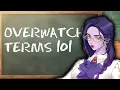 OVERWATCH TERMS EXPLAINED