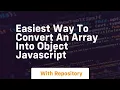 Easiest way to convert an array into object javascript