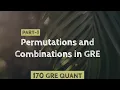 Comprehensive Permutations and Combinations in GRE Combination GRE Permutation GRE Part-1