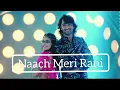 Lagu Nach Meri Rani ft. Mishbir | VM | Shaheer Sheikh \u0026 Rhea Sharma