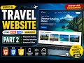 Travel Website Using HTML CSS JavaScript Part 2 Responsive Design
