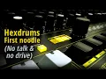 Lagu Hexdrums: First Noodle (No talk, no drive)