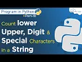 Count all lower upper case digit special characters in a given string Python Programming