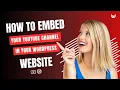Easiest Way to Embed Your YouTube Channel on WordPress Website - Simple API Key Setup