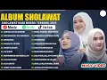 Download Lagu SHOLAWAT MERDU NISSA SABYAN, AI KHODIJAH, ALFINA NINDIYANI FULL ALBUM 2025 | SHOLAWAT NABI TERBARU