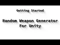 Updated Getting Started - Random Weapon Generator For Unity