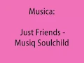 Just friends- Musiq Soulchild (Letra)