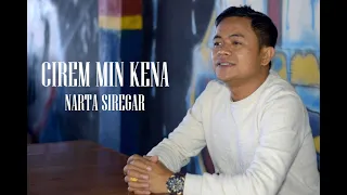 Download NARTA SIREGAR - CIREM MIN KENA || LAGU KARO TERBARU || CIPT. AFRIADY SITEPU MP3