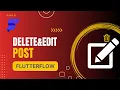 FlutterFlow Delete Edit Post Document System For Social Media - Tutorial