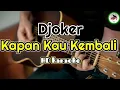 Download Lagu Djoker - Kapan Kau Kembali (karaoke Indonesia)@HMC82