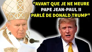 Les derniers mots de Jean-Paul II sur Donald Trump effrayent le Vatican