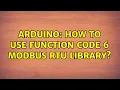 Arduino How to Use Function Code 6 Modbus RTU library